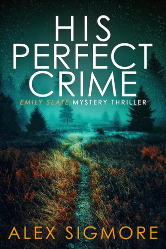 His Perfect Crime (Emily Slate FBI Mystery Thriller Book 1)