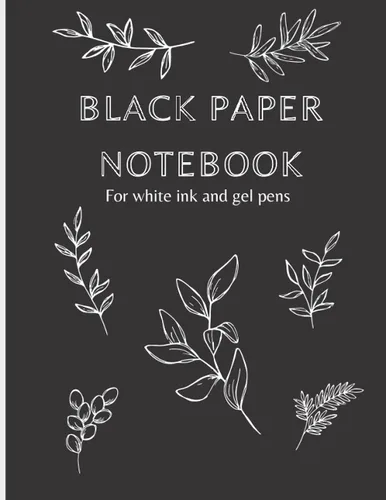 Black Paper Notebook for White Ink and Gel Pens Splendid Leaf Themed Lined Black Paper Notebook for white ink pencils and gel pens Minimalist
