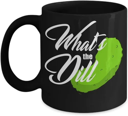 Dill mUg - What's The Dill - Pickle Pun 11 or 15 oz Black Motivational, Inspirational, Cute and Funny Coffee Comment Tea Cup With Positive Uplifting