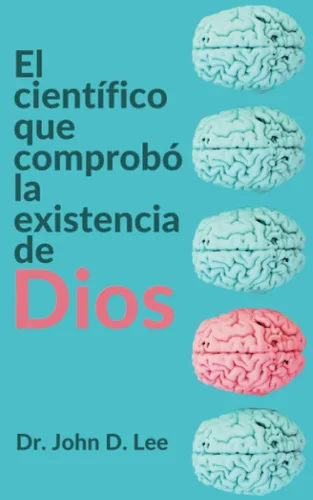 El científico que comprobó la existencia de Dios El inspirador testimonio que da respuesta a la pregunta fundamental que ha enfrentado a científicos