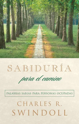 Sabiduría para el camino Palabras sabias para personas ocupadas (Spanish Edition)