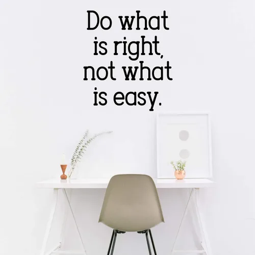 Vista 3 de Vinilo adhesivo decorativo para pared, diseño con texto en inglés "Do What is Right Not What is Easy - 26" x 23