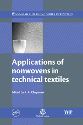 Applications of Nonwovens in Technical Textiles (Woodhead Publishing Series in Textiles)
