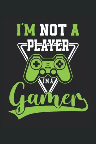 Im not a player Im a gamer Cuaderno rayado cuaderno de escritura diario Libro de tareas ToDo libro de cuentos 15,24 x 22,86 cm aprox. A5 120 ...