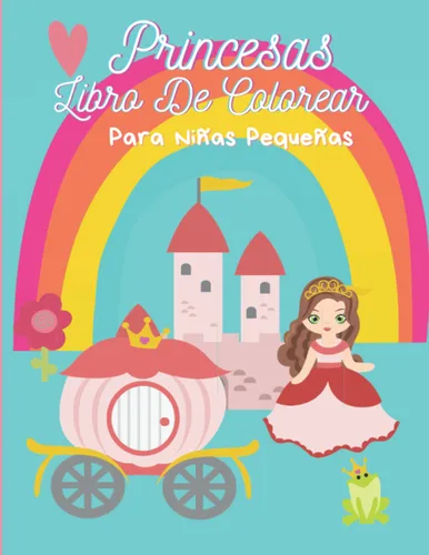 Princesas Libro De Colorear Para Niñas Pequeñas Aprende a dibujar,Hobbies para niñas,Aprender a colorear,cuaderno de 8.5x11,Paginas para colorear