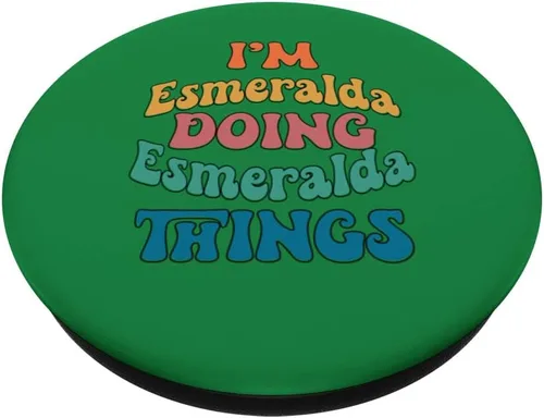 Vista 2 de Funny Esmeralda Name, I'm Esmeralda Doing Esmeralda Things PopSockets Swappable PopGrip