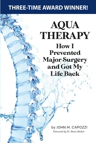 Aqua Therapy How I Prevented Major Surgery and Got My Life Back