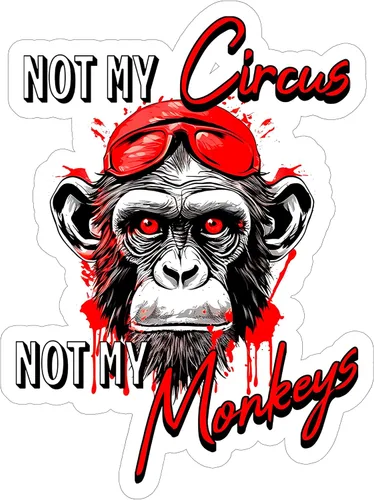 Calcomanía de vinilo impermeable para laptop, botella de agua, vaso de automóvil, 4 pulgadas, con texto en inglés "Not My Circus Not My Monkeys",