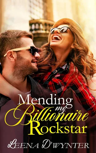 Mending My Billionaire Rockstar A Second Chance Clean Romance (Smitten Billionaires Book 5)