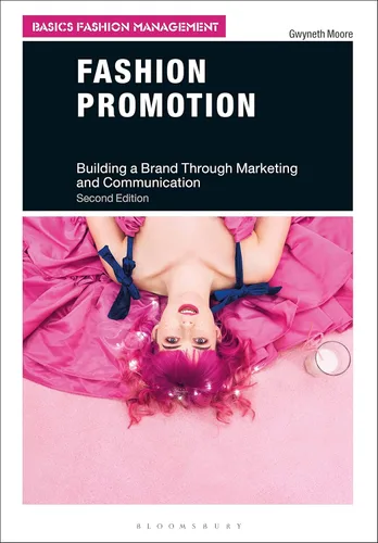 Fashion Promotion Building a Brand Through Marketing and Communication (Basics Fashion Management)