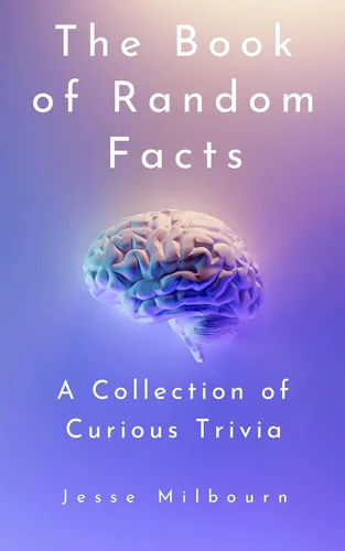The Book of Random Facts A Collection of Curious Trivia