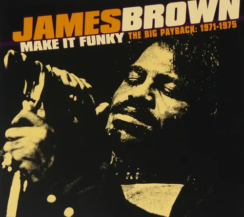 Make It Funky: Big Payback 1971-1975