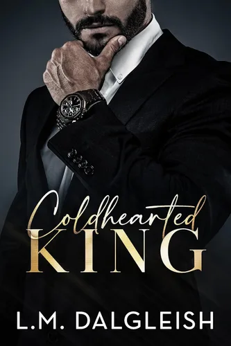 Coldhearted King A Billionaire Workplace Romance (Empty Kingdom Book 1)