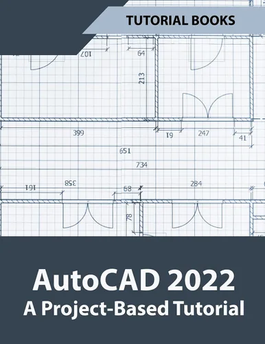 AutoCAD 2022 A Project-Based Tutorial Tapa blanda – 15 Junio 2021