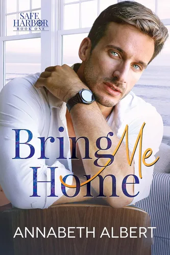 Bring Me Home A Dad's Best Friend Small Town MM Romance (Safe Harbor Book 1)