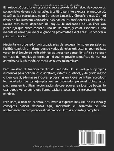 Vista 2 de El Método LC Un método numérico paralelizable para aproximar las raíces de polinomios de una variable (Spanish Edition)