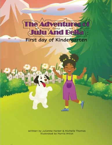 The Adventures of JuJu & Bella The First Day Of Kindergarten.