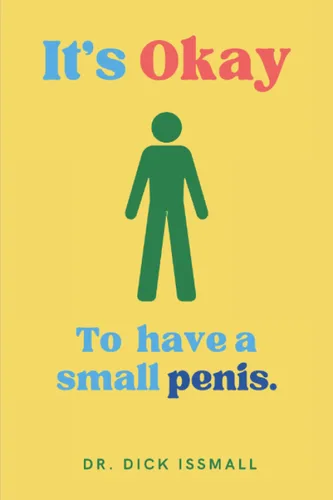 Its Okay to Have a Small Penis A Funny Novelty Joke Notebook Disguised as a Book. Silly Adult Gag Gift For Men,