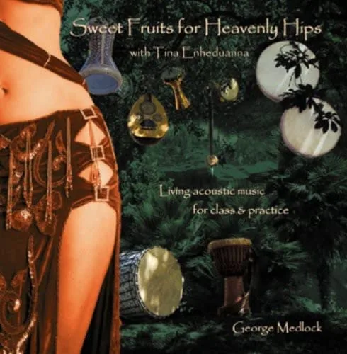 Belly Dance Music Sweet Fruits for Heavenly Hips with Tina Enheduanna