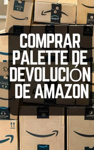 Comprar Paletas De Devolución de Tienda Maneras Simples de Ganar Dinero Usando Las Paletas de Liquidación de Tienda Para Principiantes (Spanish