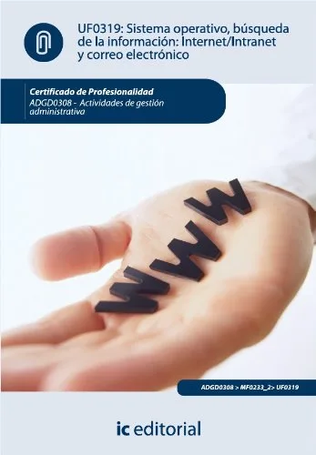 Sistema operativo, búsqueda de la información InternetIntranet y correo electrónico (Spanish Edition)