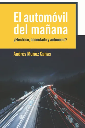 El automóvil del mañana eléctrico, conectado y autónomo (Spanish Edition)