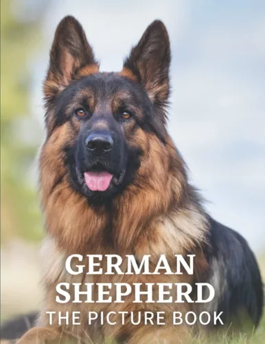 German Shepherd The Picture Book of German Shepherd for Seniors, Dementia Adults with Alzheimer's, and Patients to Help Memory Loss.