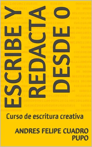Escribe y redacta desde 0: Curso de escritura creativa (Spanish Edition) Edición Kindle