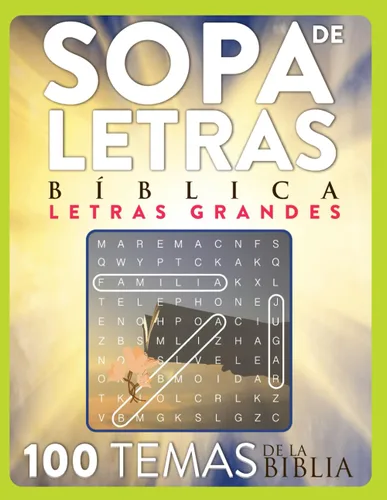 Sopa de Letras Bíblica 100 reconfortantes juegos con temas y pasajes de la biblia Reina VALERA. Letra GRANDE. (Spanish Edition)
