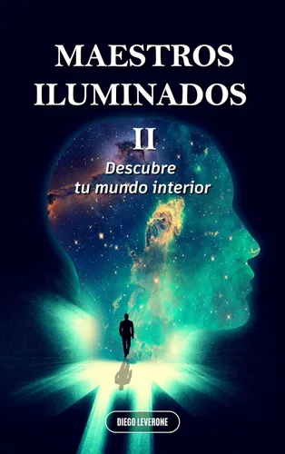 MAESTROS ILUMINADOS 2 DESCUBRE TU MUNDO INTERIOR (Spanish Edition)