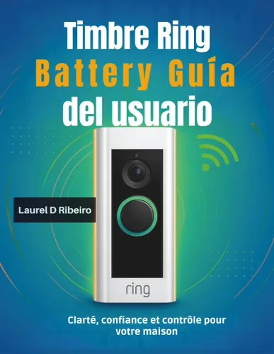 Timbre Ring Battery Guía del usuario Claridad, confianza y control para su hogar